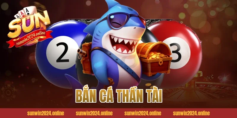 Bắn cá thần tài
